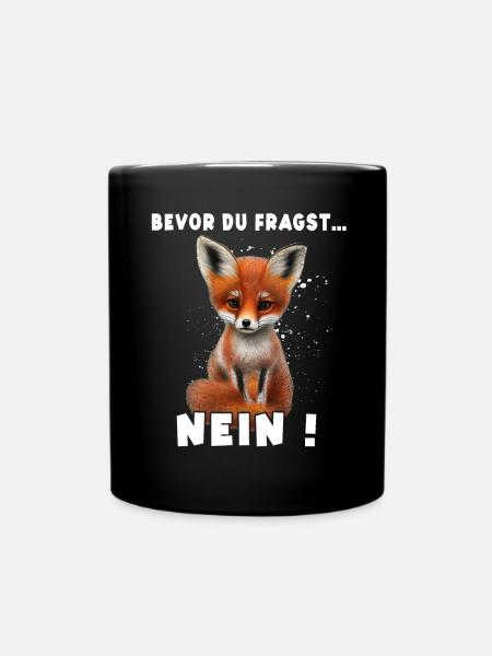 Bevor du fragst nein Fuchs - Tasse einfarbig - Schwarz