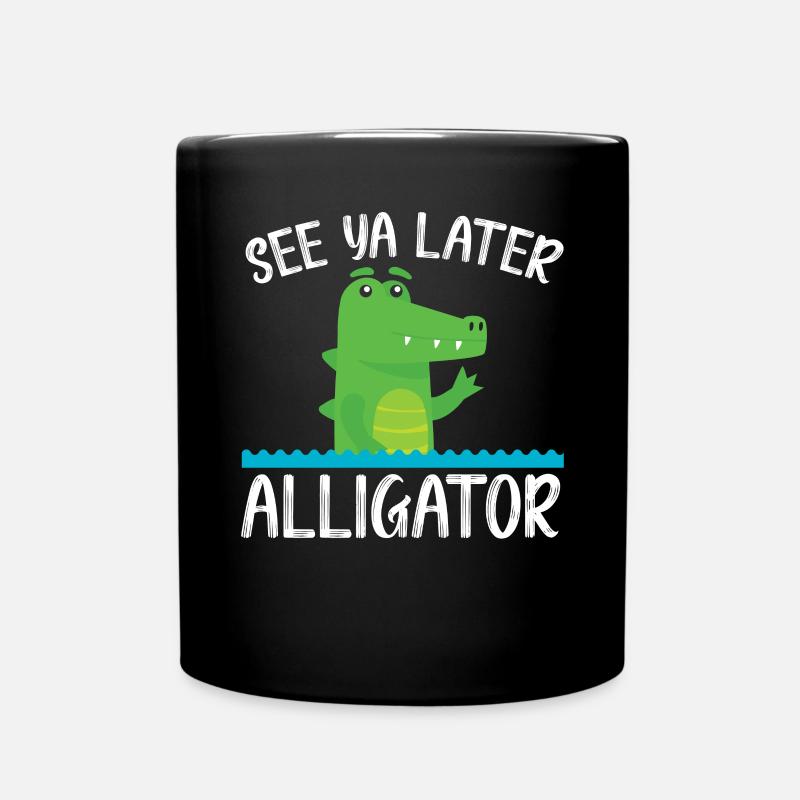 Siehe Ya Later Alligator Lover Zookeeper Crocodile - Tasse einfarbig - Schwarz