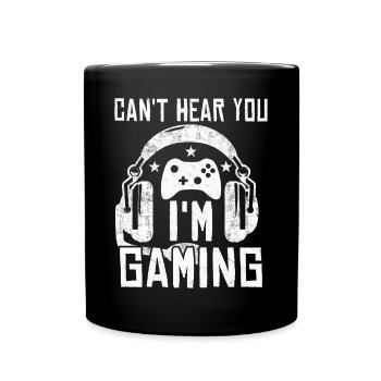 Can't Hear You - I'm Gaming - Full Colour Mug - black - Front