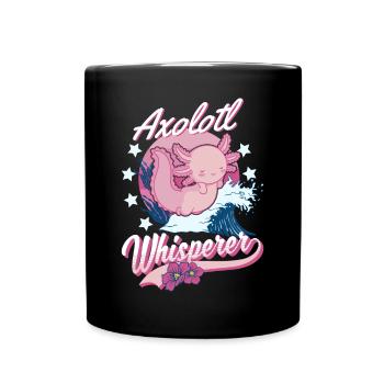Axolotl Flüsterer Axolotl Whisperer - Tasse einfarbig - Schwarz - Vorne