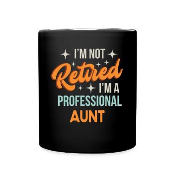Je ne suis pas à la retraite Je suis une tante professionnelle Cadeau amusant - Mug uni - noir - Devant