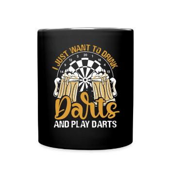 Je veux boire des fléchettes et jouer aux fléchettes - Mug uni - noir - Devant