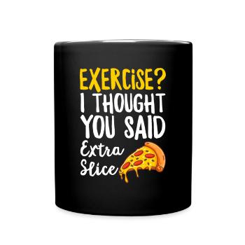 Exercice Je pensais que vous aviez dit nourriture de tranche supplémentaire - Mug uni - noir - Devant