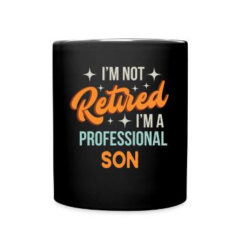 Je ne suis pas à la retraite Je suis un fils professionnel Cadeau amusant - Mug uni - noir - Devant