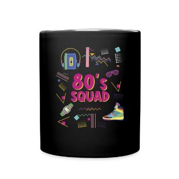80's Squad 80's Party Motto Gruppe 80er - Tasse einfarbig - Schwarz - Vorne