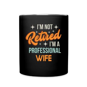 Je ne suis pas à la retraite Je suis W femme professionnelle Cadeau drôle - Mug uni - noir - Devant