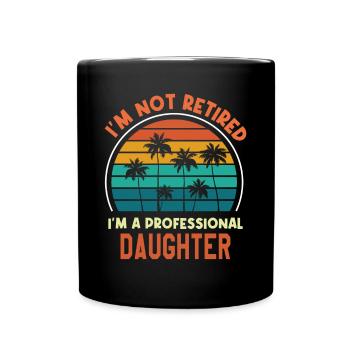 Je ne suis pas à la retraite Je suis D fille professionnelle Drôle - Mug uni - noir - Devant