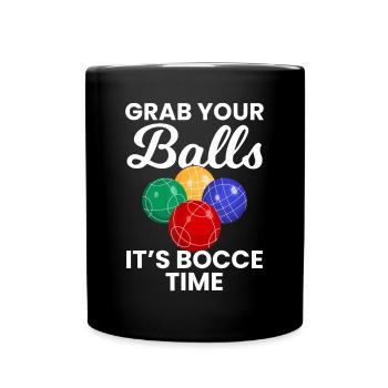 Schnappen Sie sich Ihre Bälle Es ist Boccia-Zeit, Boccia - Tasse einfarbig - Schwarz - Vorne