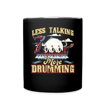 Less Talking More Drumming - Dragon Boat Racing - Full Colour Mug - black - Front