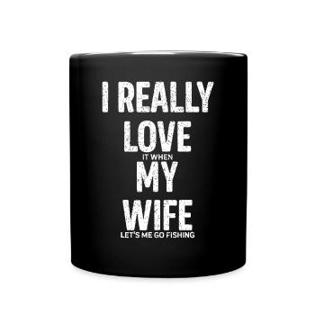 Lustig Ich liebe es wirklich, wenn meine Frau mich gehen lässt fis - Tasse einfarbig - Schwarz - Vorne