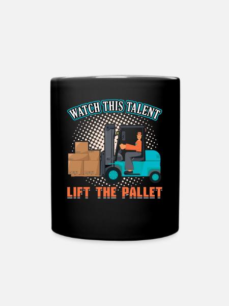 Watch This Talent Lift The Pallet - Forklift - Full Colour Mug - black