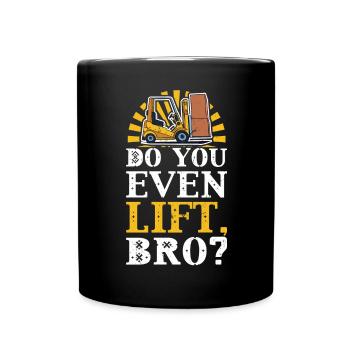 Do You Even Lift - Forklift Operator - Full Colour Mug - black - Front