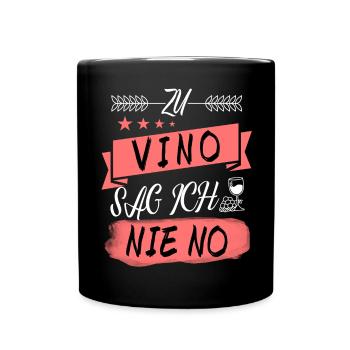 Zu Wein sage ich nie nein - Tasse einfarbig - Schwarz - Vorne