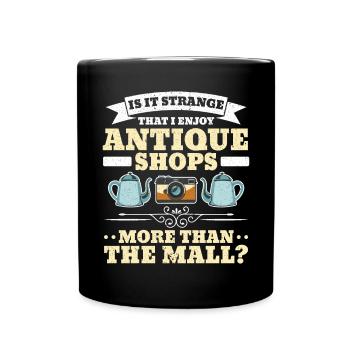 I Enjoy Antique Shops More Than The Mall Antiquing - Full Colour Mug - black - Front