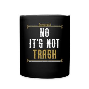 No It's Not Trash Antique Collector Antique Lover - Full Colour Mug - black - Front