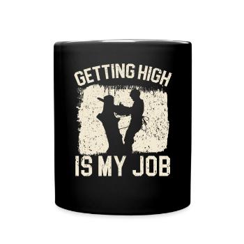 High werden ist mein Job Baumpfleger Holzflüsterer - Tasse einfarbig - Schwarz - Vorne