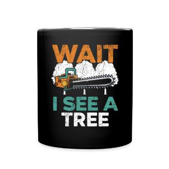 Wait I See A Tree Arborist Logger Wood Whisperer - Mug uni - noir - Devant