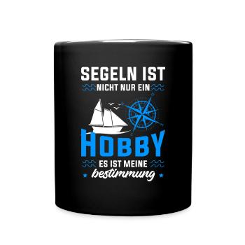 Segeln Ist Nicht Nur Ein Hobby Segler Segelboot - Tasse einfarbig - Schwarz - Vorne