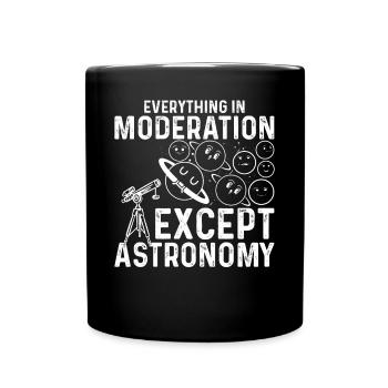 Planet Astronomy - Everything In Moderation Except - Full Colour Mug - black - Front