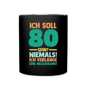 Achtzig 80 Jahre Achtzigster Geburtstag - Tasse einfarbig - Schwarz - Vorne