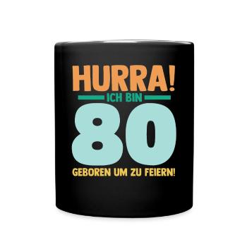 Achtzig 80 Jahre Achtzigster Geburtstag - Tasse einfarbig - Schwarz - Vorne
