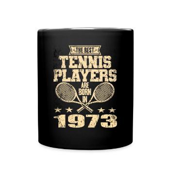 The Best Tennis Players Are Born In 1973 - Tasse einfarbig - Schwarz - Vorne