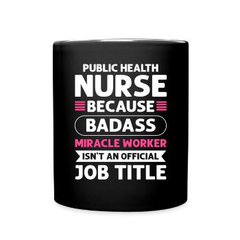 Public Health Nurse Miracle Worker. Public - Full Colour Mug - black - Front