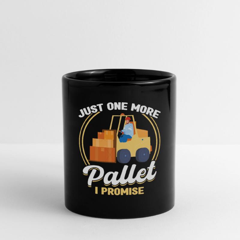Just One More Pallet - Forklift Operator Full Colour Mug