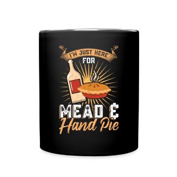 Je suis juste là pour l’hydromel et la tarte aux mains - Ren Faire - Mug uni - noir - Devant
