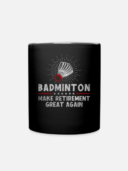 Badminton Make Retirement Great Again Retiree - Tasse einfarbig - Schwarz