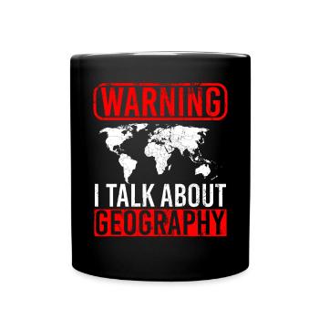 Warning I Talk About Geography Welt Weltkarte - Tasse einfarbig - Schwarz - Vorne