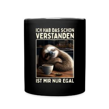 Hab Das Schon Verstanden Ist Mir Nur Egal Faultier - Tasse einfarbig - Schwarz - Vorne
