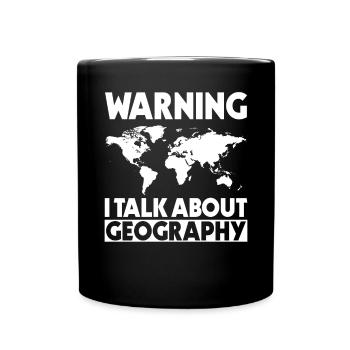 Warning I Talk About Geography Welt Weltkarte - Tasse einfarbig - Schwarz - Vorne