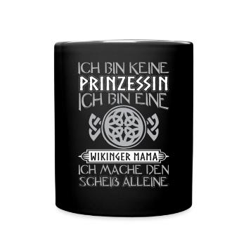 Ich Bin Keine Prinzessin Wikinger Mama Nordische - Tasse einfarbig - Schwarz - Vorne