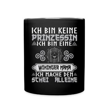 Ich Bin Keine Prinzessin Wikinger Mama Kriegerin - Tasse einfarbig - Schwarz - Vorne