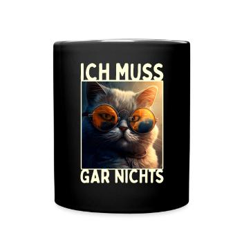 Katze Ich Muss Gar Nichts Nein Nö Faulenzer Katzen - Tasse einfarbig - Schwarz - Vorne
