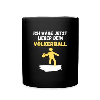 Ich wäre jetzt lieber beim Völkerball - Tasse einfarbig - Schwarz - Vorne