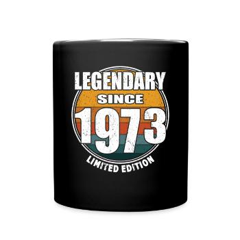 50. Geburtstag Jahrgang 1973 Legendary Since 1973 - Tasse einfarbig - Schwarz - Vorne