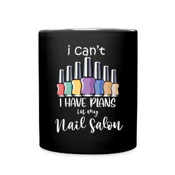 Ich Kann Nicht Habe Pläne In Meinem Nagelstudio - Tasse einfarbig - Schwarz - Vorne