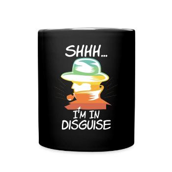 Shhh Im In Disguise - Full Colour Mug - black - Front