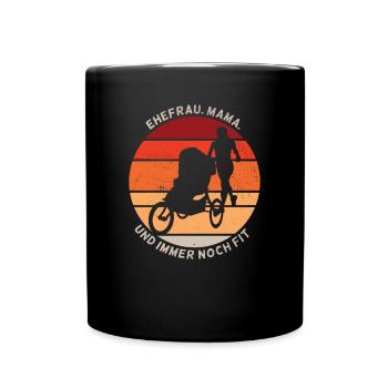 Ehefrau Mama Und Immer Noch Fit - Tasse einfarbig - Schwarz - Vorne