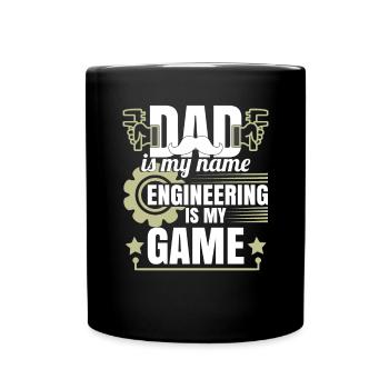 Dad Is My Name Engineering is My Game - Full Colour Mug - black - Front