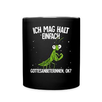 Ich mag halt einfach Gottesanbeterinnen - Tasse einfarbig - Schwarz - Vorne