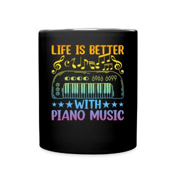 Piano Keyboard Player - Life Is Better With Piano - Full Colour Mug - black - Front