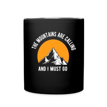 The Mountains Are Calling and I Must Go Funny - Full Colour Mug - black - Front