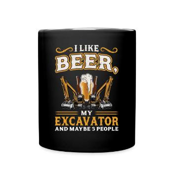 I Like Beer, My Excavator And Maybe 3 People - Tasse einfarbig - Schwarz - Vorne