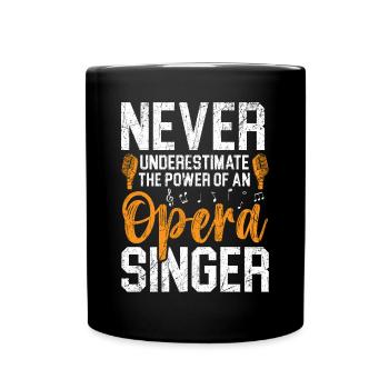 Ne sous-estimez jamais le pouvoir d’un chanteur d’opéra - Mug uni - noir - Devant