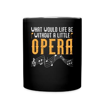 Que serait la vie sans un petit chanteur d’opéra - Mug uni - noir - Devant