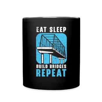 Eat Sleep Build Bridges Repeat Civil Engineer - Tasse einfarbig - Schwarz - Vorne