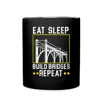 Eat Sleep Build Bridges Repeat Civil Engineer - Tasse einfarbig - Schwarz - Vorne